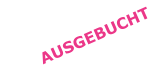 AUSGEBUCHT