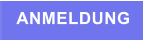 ANMELDUNG