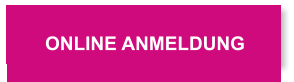 ONLINE ANMELDUNG ONLINE ANMELDUNG