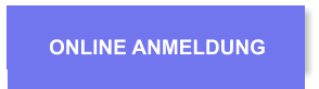 ONLINE ANMELDUNG ONLINE ANMELDUNG